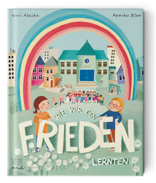 Wie wir den Frieden lernten, Kinderbuch, Klee & Alaska